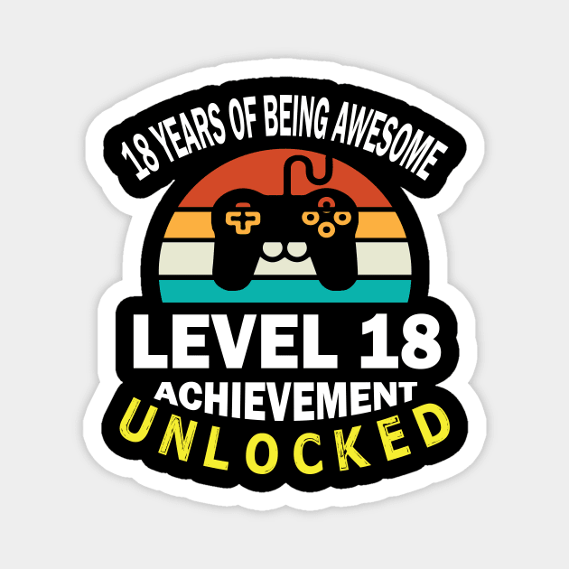 18 Years Of Being Awesome Level 18 Achievement Unlocked Birthday Gamer Son Brother Magnet by bakhanh123