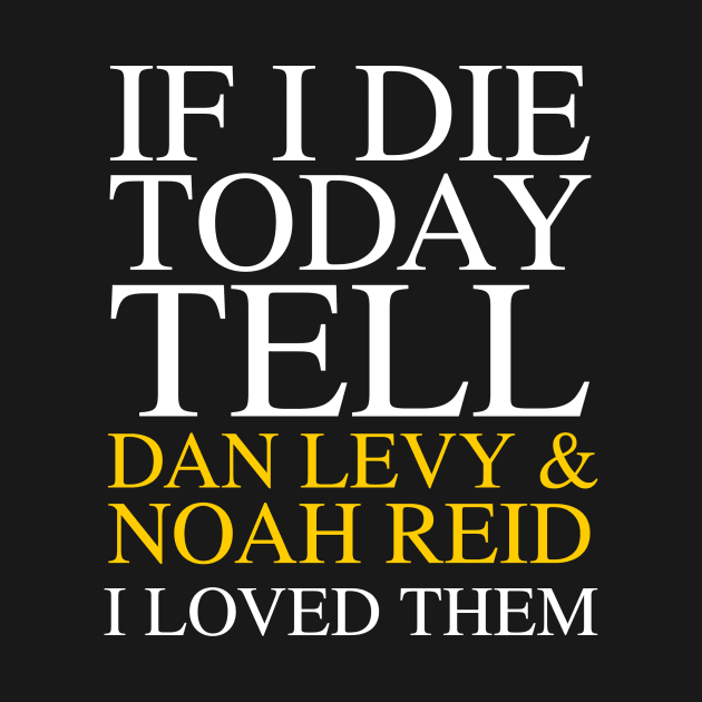 Tell Dan & Noah I Loved Them by ewdavid