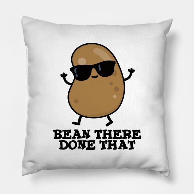 Bean There Done That Cute Bean PUn Pillow by punnybone