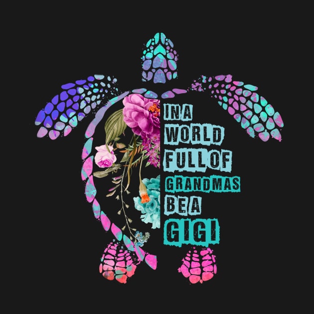 In A World Full Of Grandmas Be A Grammy Turtle by kimmygoderteart