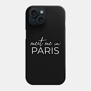 Meet me in Paris France Lover Phone Case