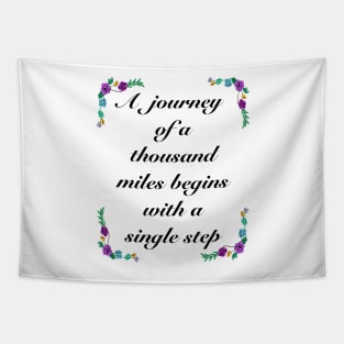 Inspirational motivational affirmation - A journey of a thousand miles Tapestry
