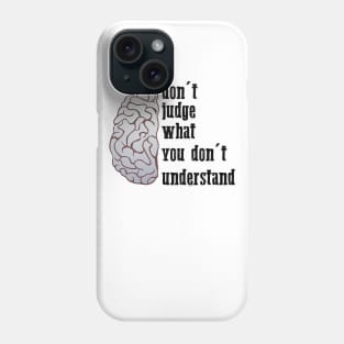 don't judge what you don't understand cool brain art Phone Case