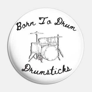 Born to drum Pin