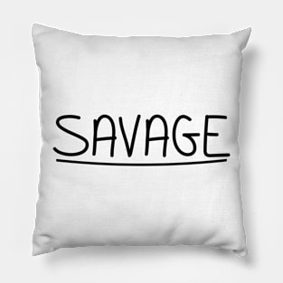 Savage Pillow