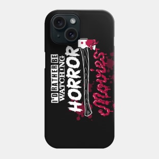 I'd Rather Be Watching Horror Movies - Funny Goth Typography Phone Case