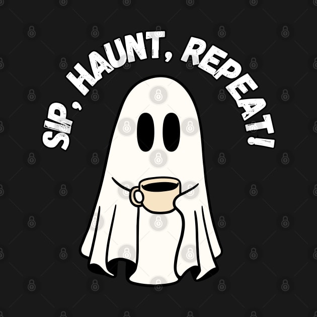 Sip, Haunt, Repeat! Halloween, cute ghost drinking coffee by Project Charlie