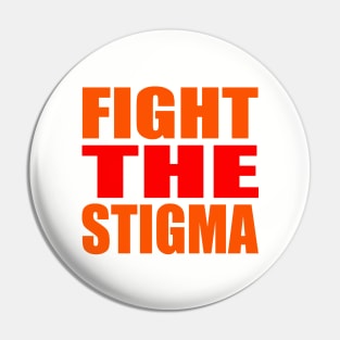 Fight the stigma Pin