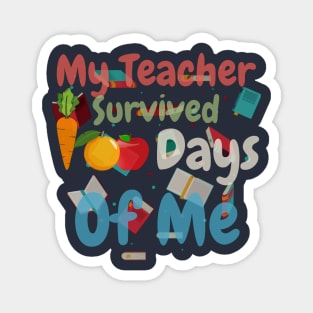 My Teacher Survived 100 Days Of Me Funny School Magnet