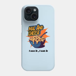 mac and cheese I See It I Eat It Phone Case