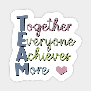 TEAM Together Everyone Achieves More Magnet