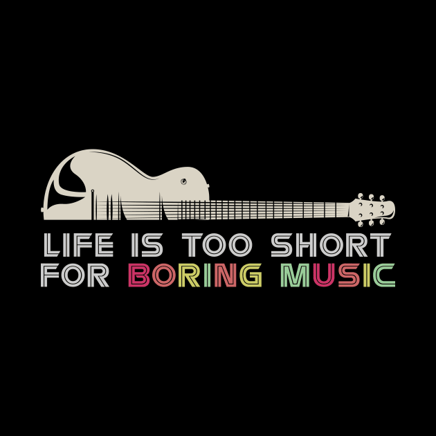 Life's Too Short for Boring Music, Line Art of Guitar by DesignergiftsCie