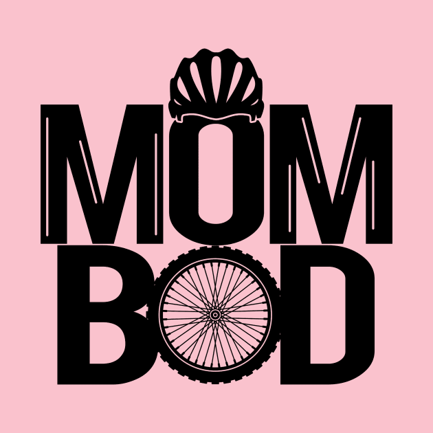 Cyclist Mom Bod Cycling Bicycle Mothers Best Mom Gift For Biking Moms by IloveCycling