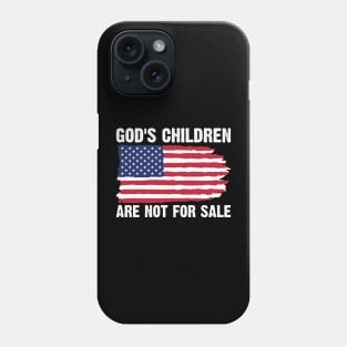 God's Children Are Not For Sale Funny Quote Phone Case