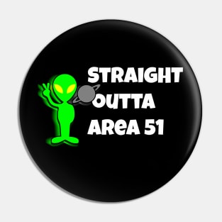 Straight outta area 51 Pin