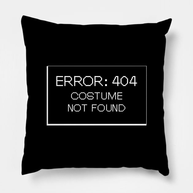 Error : 404 Costume Not Found Pillow by KC Happy Shop