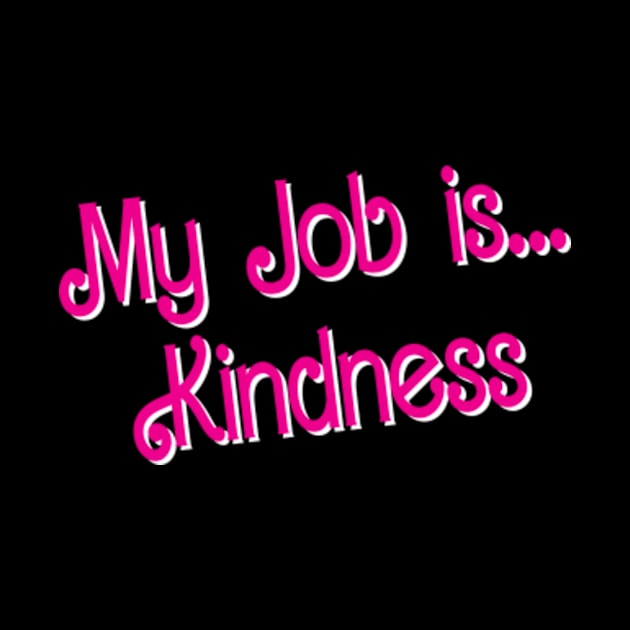 In My Kindness Era - My Job is Kindness by Kardio