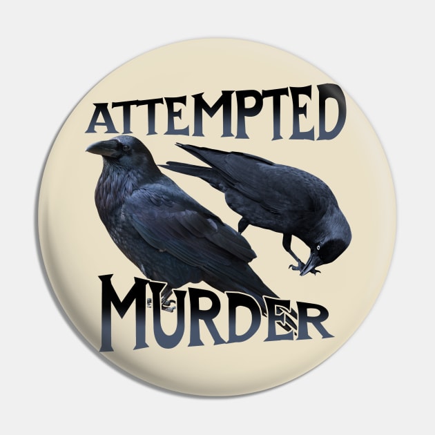 Attempted Murder, of Crows Pin by MonkeyKing