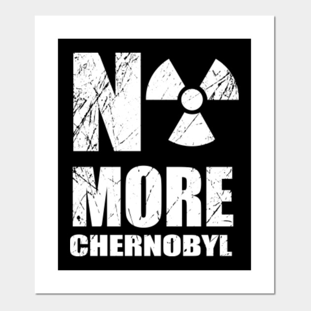 No More Chernobyl Chernobyl Poster Und Kunst Teepublic De