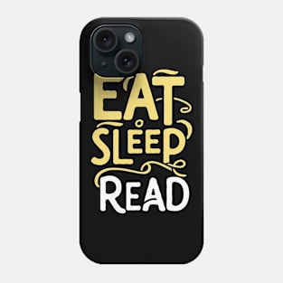 Eat Sleep Read. Funny Book Phone Case