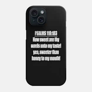 Psalms 119:103 King James Version (KJV) Phone Case