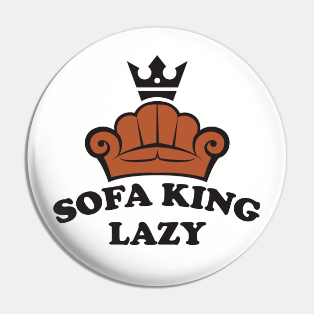 Sofa King Lazy Pin by MonkeyBusiness