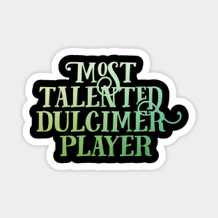 Most Talented Dulcimer Player Magnet