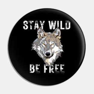 Vintage Stay Wild Be Free Wolf Animal Nature Life Pin