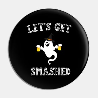 Lets Get Smashed Pin