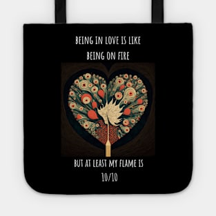 "Being in love is like being on fire" Heart shaped love T-Shirt Design for Valentine's Day Tote