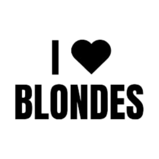 I LOVE BLONDES T-Shirt