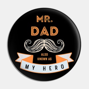 Mr.DAD also known as My Hero Pin