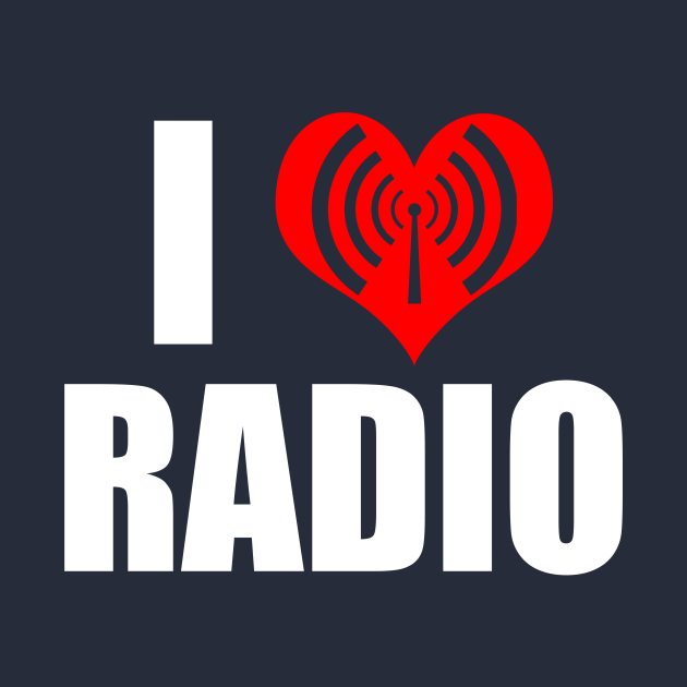 I Love Radio Radio TShirt TeePublic