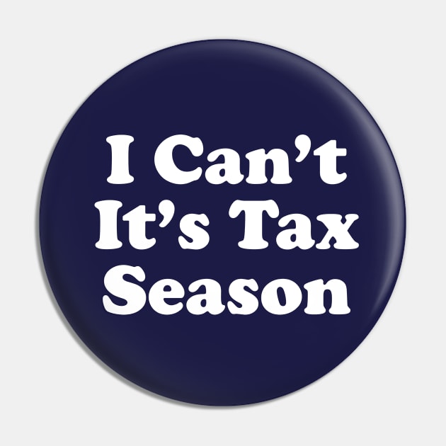 Funny Accountant Gift I Can't It's Tax Season Pin by kmcollectible