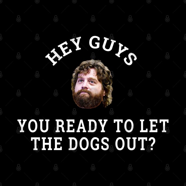 Hey guys, you ready to let the dogs out? by BodinStreet