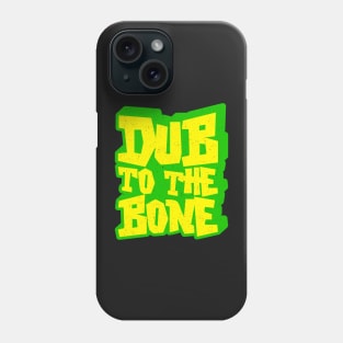 Dub To The Bone Reggae Phone Case
