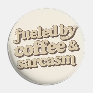 Powered By Coffee & Sarcasm - Retro Typography Design Pin