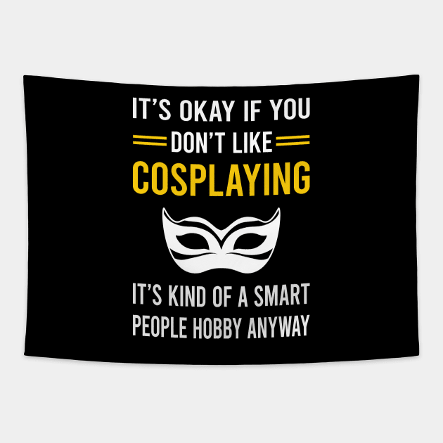 Smart People Hobby Cosplaying Cosplay Cosplayer Tapestry by Good Day