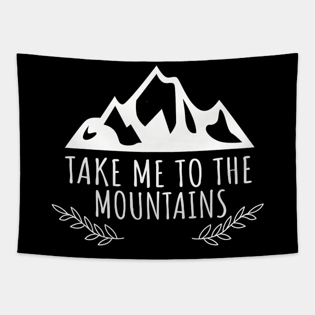 Take Me To The Mountains, Mountain Gift, Hiking, Camping, Adventure, Travel, Vacation Gift Tapestry by NooHringShop