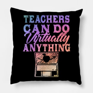 Teachers Can Do Virtually Anything  Virtual Teacher Pillow