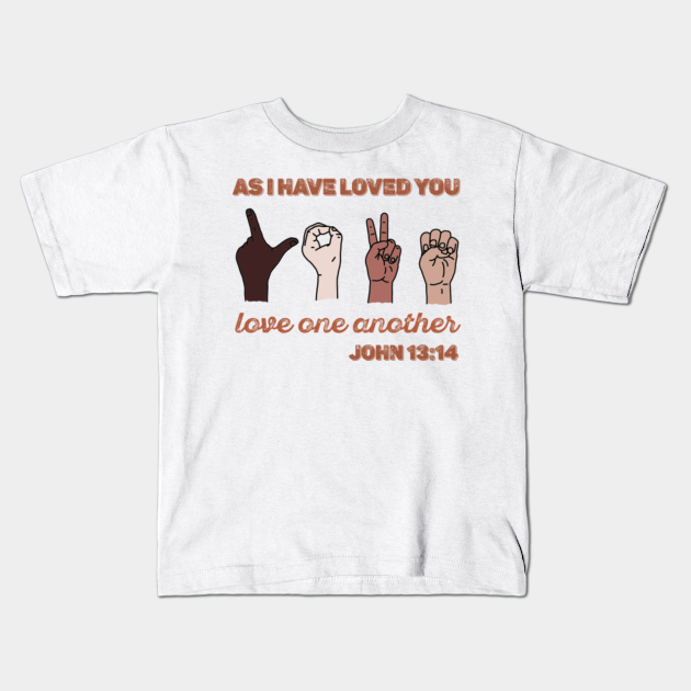 as i have loved you love one another shirt