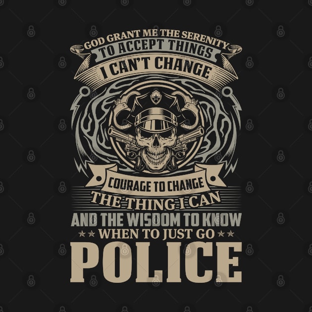 God Grant Me The Serenity Police Proud Police T Shirts For Police Gift For Police Family by Murder By Text