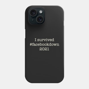 I survived social media down. Phone Case