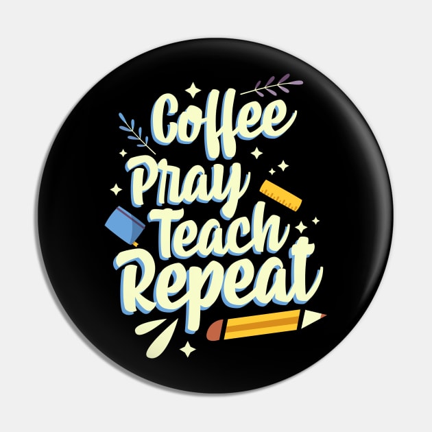 Coffee Pray Teach Repeat Pin by thingsandthings