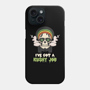 II´ve got a Kushy Job Cannabis Dispensary Budtender CBD Phone Case