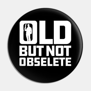 Old But Not Obsolete Quote Pin