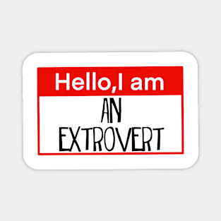 Hello I am an Extrovert Magnet