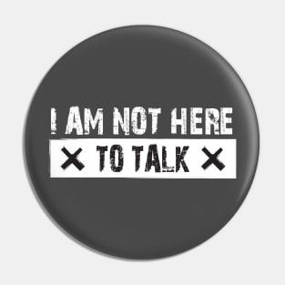 I am not here to talk Pin