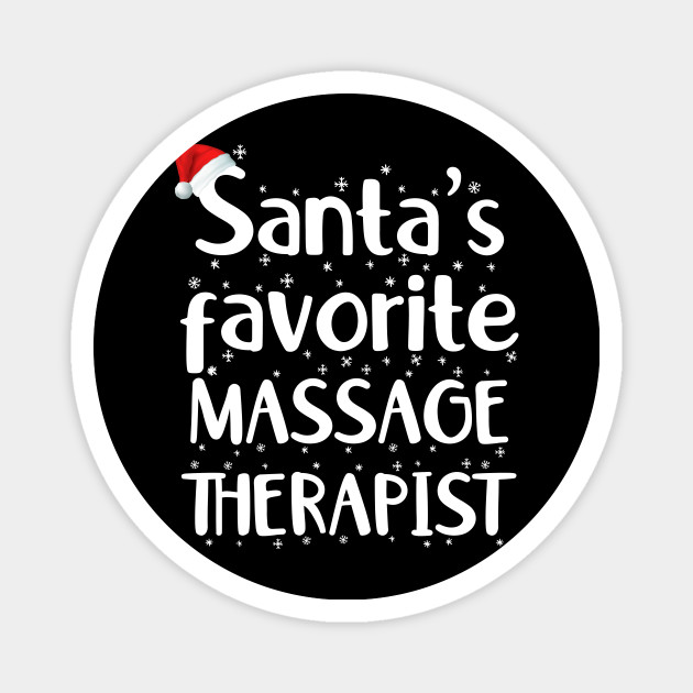 Santa's Favorite Massage Therapist Funny Christmas Saying - Massage Therapist Christmas Saying Meme - Magnet | TeePublic Santa's Favorite Massage Therapist Funny Christmas Saying - Massage Therapist Christmas Saying Meme - Magnet | TeePublic