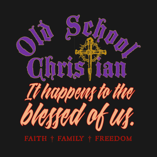 It happens to the blessed of us T-Shirt